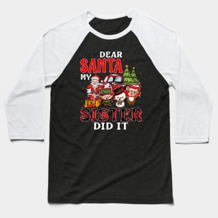 Dear Santa My Sister Did It Funny Baseball T-Shirt